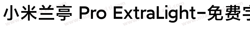 小米兰亭 Pro ExtraLight字体转换